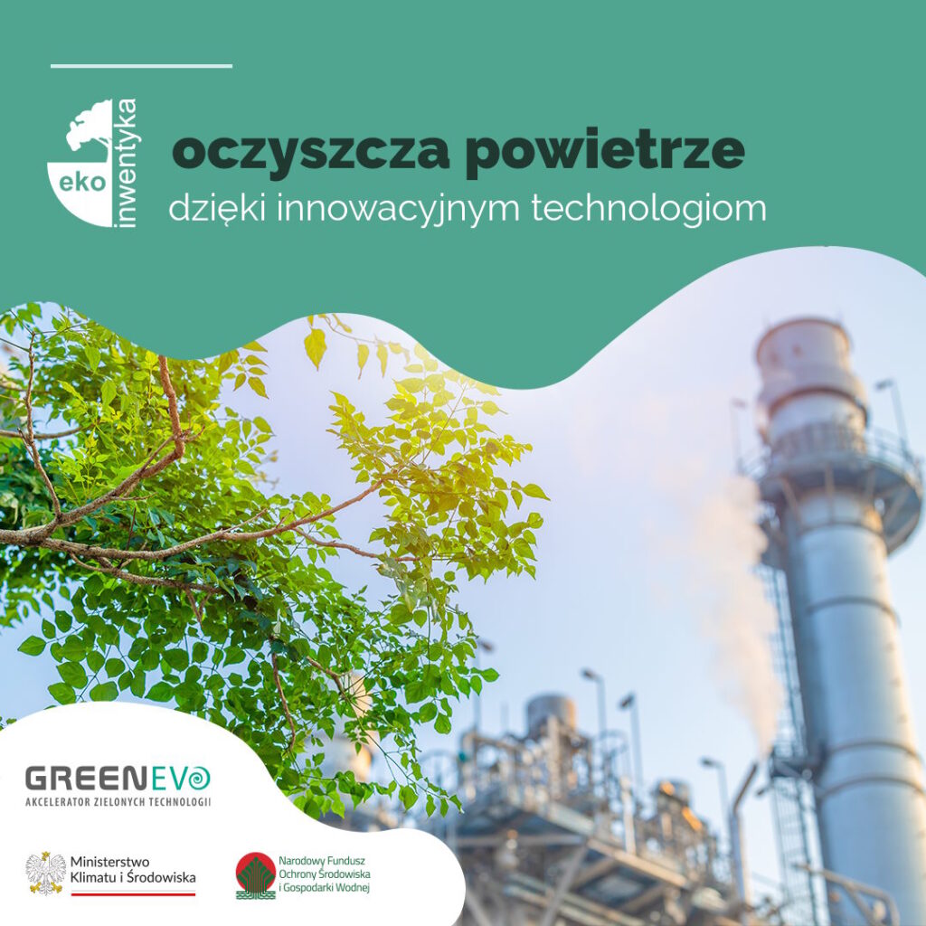 Grafika z logiem firmy Ekoinwentyka i napisem oczyszcza powietrze dzięki innowacyjnym technologiom oraz dymiącą instalacją w tle i drzewem. Na dole grafiki są loga GreenEvo, Ministerstwa Klimatu i Środowiska i Narodowego Funduszu Ochrony Środowiska i Gospodarki Wodnej.